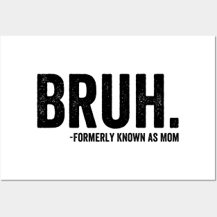 Funny Bruh Formerly Known As Mom - Black Style Posters and Art